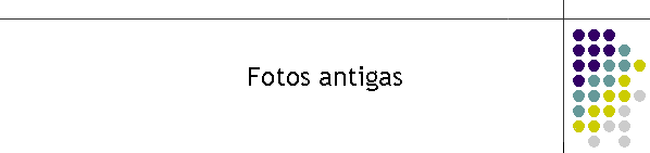 Fotos antigas