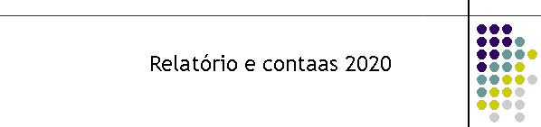 Relat�rio e contaas 2020